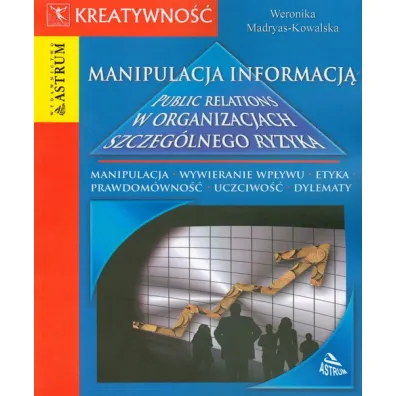 Manipulacja informacj� - Weronika Madryas-Kowalska