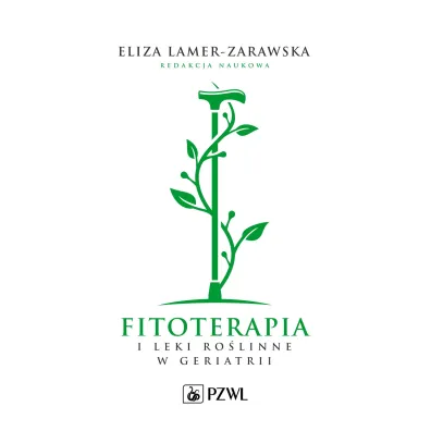 Fitoterapia i leki ro�linne w geriatrii - Eliza Lamer-Zarawska