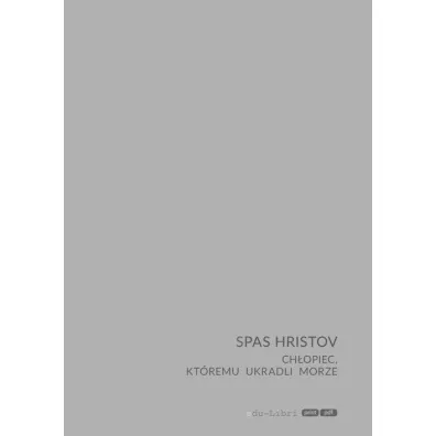 Ch�opiec, kt�remu ukradli morze - Hristov Spas