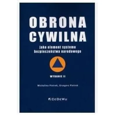 Obrona cywilna jako element systemu bezpiecze�stwa narodowego - Grzegorz Pietrek, Michalina  Pietrek