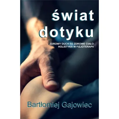 �wiat dotyku - Bart�omiej  Gajowiec