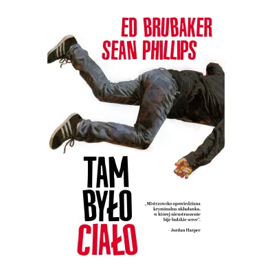 Tam by�o cia�o - Ed Brubaker, Sean Phillips