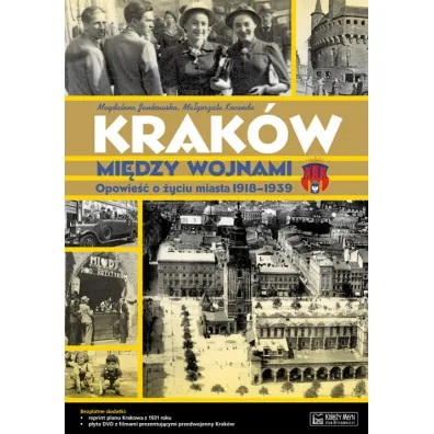 Krak�w mi�dzy wojnami + Plan miasta + CD - Magdalena Jankowska, Ma�gorzata Koca�da