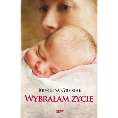 Wybra�am �ycie - Brygida Grysiak