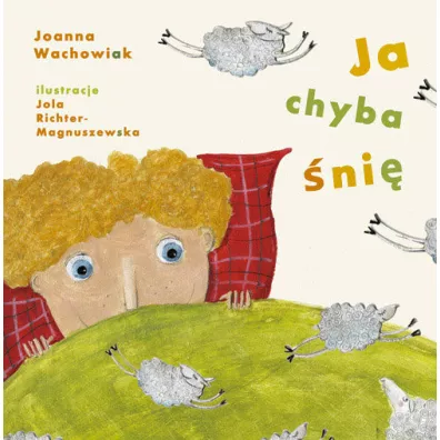 Ja chyba �ni� - Joanna Wachowiak
