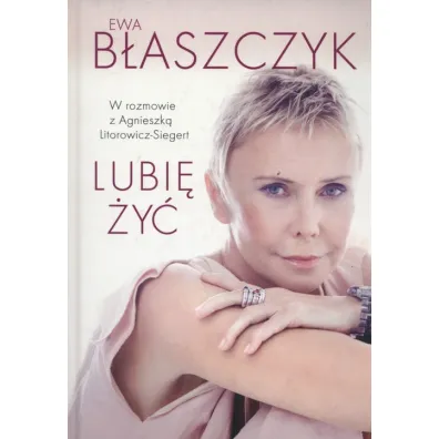 Lubi� �y� - Ewa B�aszczyk, Agnieszka Litorowicz-Siegert