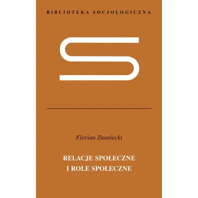 Relacje spo�eczne i role spo�eczne TW - Florian Znaniecki