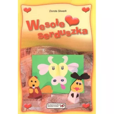 Wycinanki z sercem. Weso�e serduszka - Dorota Skwark