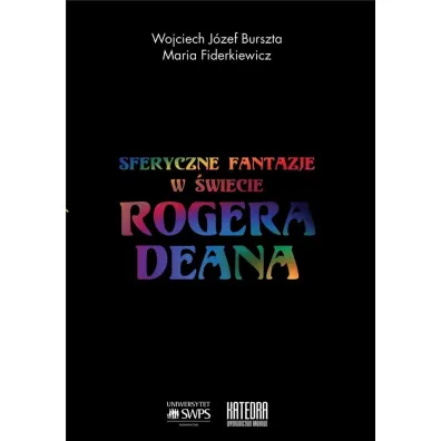 Sferyczne fantazje W �wiecie Rogera Deana - Wojciech J�zef Burszta, Maria Fiderkiewicz