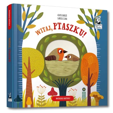 Witaj, ptaszku! Kapitan Nauka. Dotknij natury