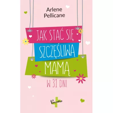 Jak sta si szczliw mam w 31 dni - Arlene  Pellicane