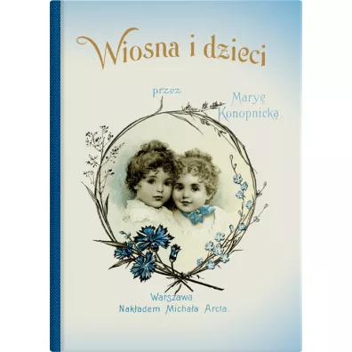 Wiosna i dzieci - Maria Konopnicka