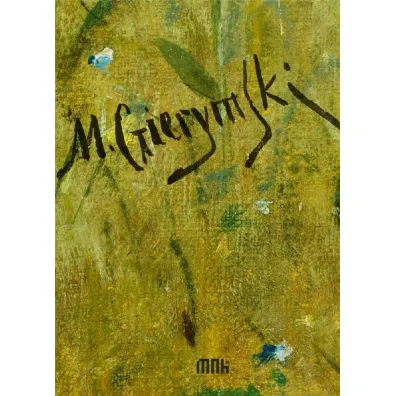 Maksymilian Gierymski. Katalog dzie� zebranych