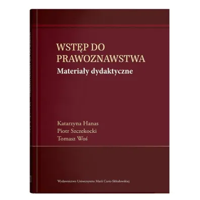 Wst�p do prawoznawstwa. Materia�y dydaktyczne - Katarzyna  Hanas, Piotr Szczekocki, Tomasz Wo�