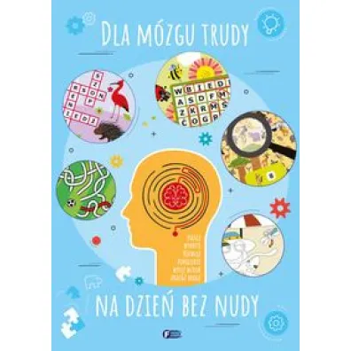 Dla m�zgu trudy, na dzie� bez nudy