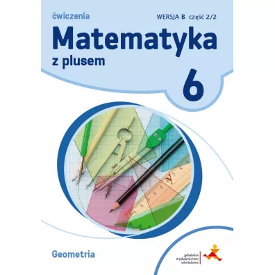 Matematyka z plusem 6. �wiczenia. Geometria. Wersja B. Cz�� 2 - Ma�gorzata Dobrowolska, Marta Jucewicz, Piotr Zarzycki