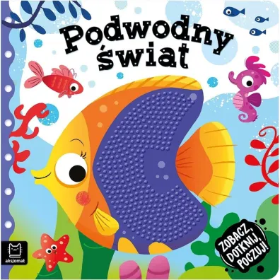 Podwodny �wiat. Zobacz, dotknij, poczuj! Ksi��eczka sensoryczna - Gra�yna Wasilewicz