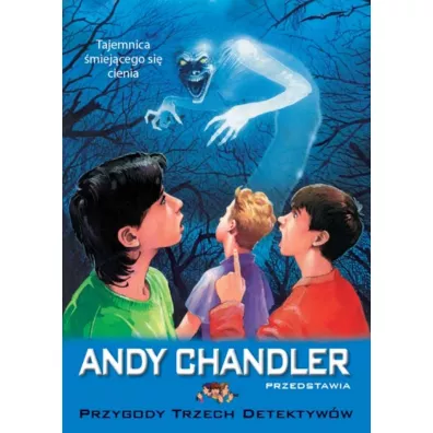 Tajemnica �miej�cego si� cienia. Przygody Trzech Detektyw�w. Tom 11 - Andy Chandler