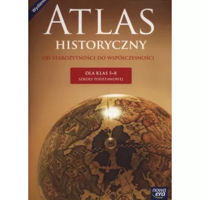 Od staroytnoci do wspczesnoci. Atlas historyczny. Klasa 5-8. Szkoa podstawowa
