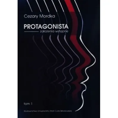 Protagonista. Za�o�enia wst�pne T.1 - Cezary Mordka