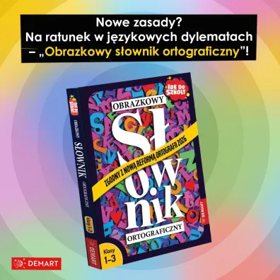 Obrazkowy s�ownik ortograficzny. Zgodny z nowymi zasadami ortografii 2026. Id� do szko�y. Klasy 1-3