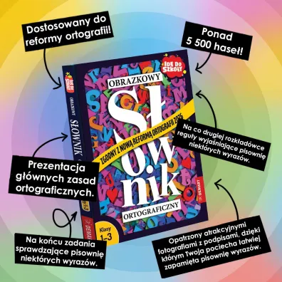 Obrazkowy s�ownik ortograficzny. Zgodny z nowymi zasadami ortografii 2026. Id� do szko�y. Klasy 1-3