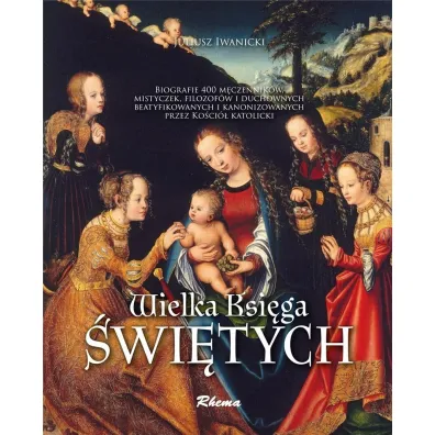 Wielka ksi�ga �wi�tych - Juliusz Iwanicki