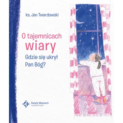 O tajemnicach wiary Gdzie si� ukry� Pan B�g? - Jan Twardowski
