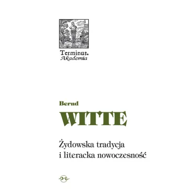 �ydowska tradycja i literacka nowoczesno�� - Witte Bernd
