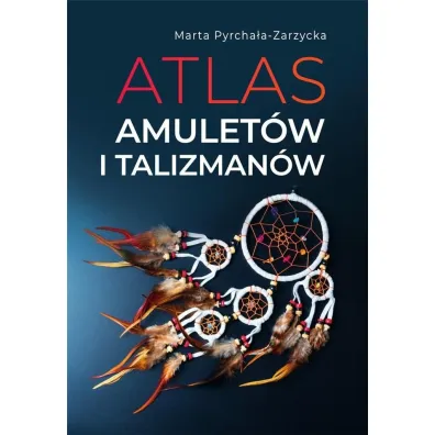 Atlas amulet�w i talizman�w - Marta Pyrcha�a-Zarzycka