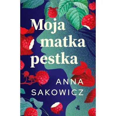 Moja matka pestka - Anna Sakowicz