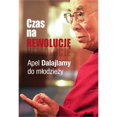 Czas na rewolucj�. Apel Dalajlamy do m�odzie�y - DalajLama XIV, Sofia  Stril-Rever