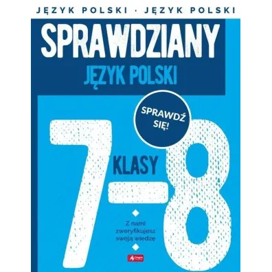 J�zyk Polski. Sprawdziany dla klasy 7-8 - Anna  Lasek, Katarzyna Zio�a-Zemczak