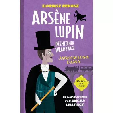 Jasnowosa dama. Arsene Lupin - dentelmen wamywacz. Tom 5 - Dariusz Rekosz, Maurice Leblanc
