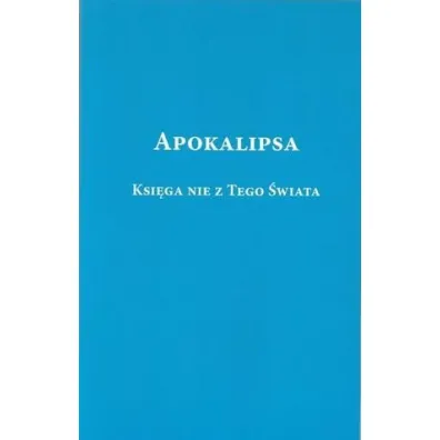 Apokalipsa. Ksi�ga nie z tego �wiata - Ryszard  Rabiega