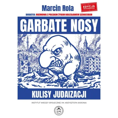 Garbate nosy. Kulisy judaizacji - Marcin Rola