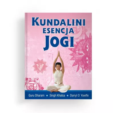 Kundalini esencja jogi - Darryl  O'Keeffe, Singh Khalsa, Guru Dharam
