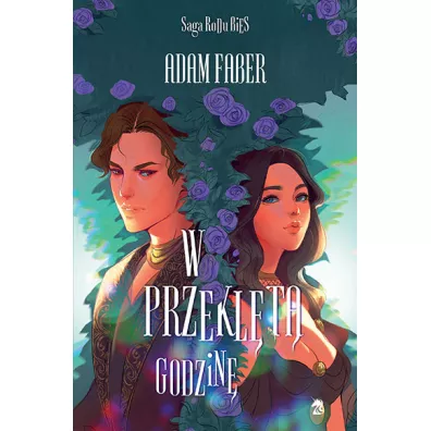 W przekl�t� godzin�. Saga Rodu Bies. Tom 3 - Adam Faber