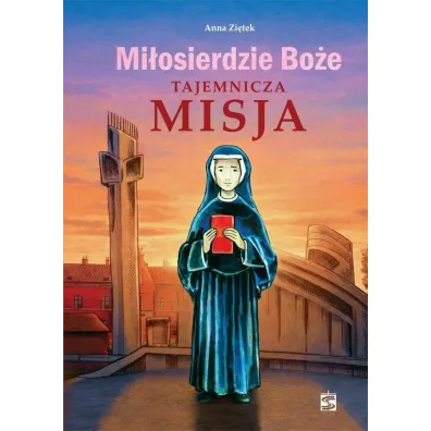 Mi�osierdzie Bo�e. Tajemnicza misja - Anna Zi�tek