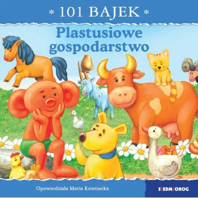 Plastusiowe gospodarstwo. 101 bajek - Maria Kownacka