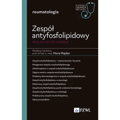 Zesp� antyfosfolipidowy wielodyscyplinarnie. W gabinecie lekarza specjalisty. Reumatologia - Maria  Majdan