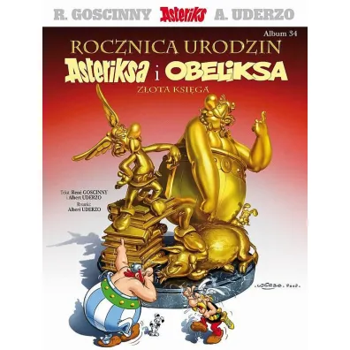Rocznica urodzin Asteriksa i Obeliksa. Asteriks. Album 34 - Albert Uderzo, Ren� Goscinny
