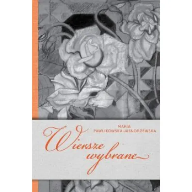 Wiersze wybrane - Maria Pawlikowska-Jasnorzewska