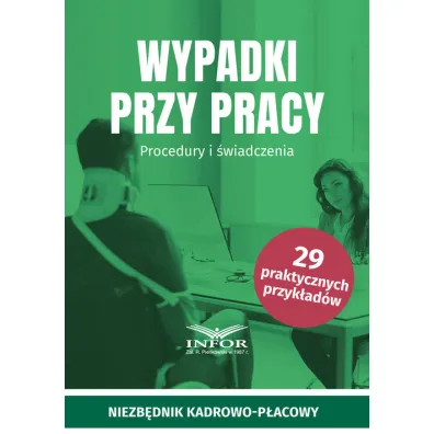 Wypadki przy pracy. Procedury i �wiadczenia