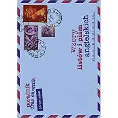 WZORY LISTOW I PISM ANGIELSKICH WYD.2 PORADNIK ORAZ SLOWNIK- - Jacek Gordon