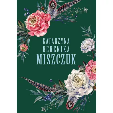 Pakiet Kwiat paproci. Tomy 1-5: Szeptucha, Noc Kupa�y, �erca, Przesilenie, Jaga - Katarzyna Berenika Miszczuk