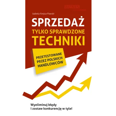 Sprzeda�. Tylko sprawdzone techniki - Izabela Krejca-Pawski