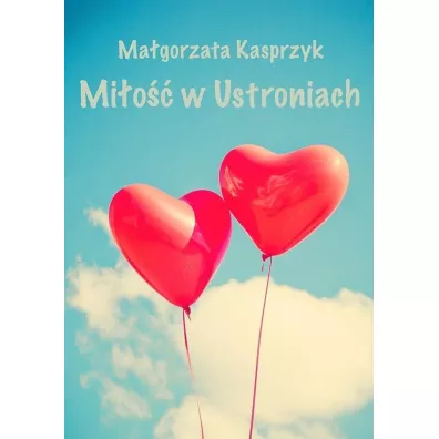 Mi�o�� w Ustroniach - Ma�gorzata Kasprzyk