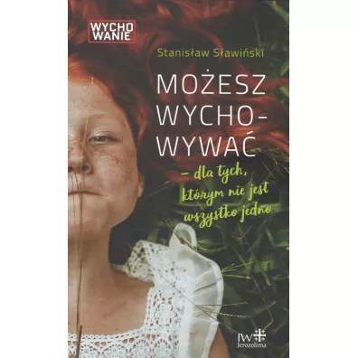 Mo�esz wychowywa� - Stanis�aw S�awi�ski