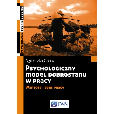 Psychologiczny model dobrostanu w pracy - Agnieszka Czerw
